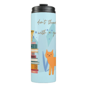 Don't Threaten Me With A Good Time Funny Thermal Tumbler