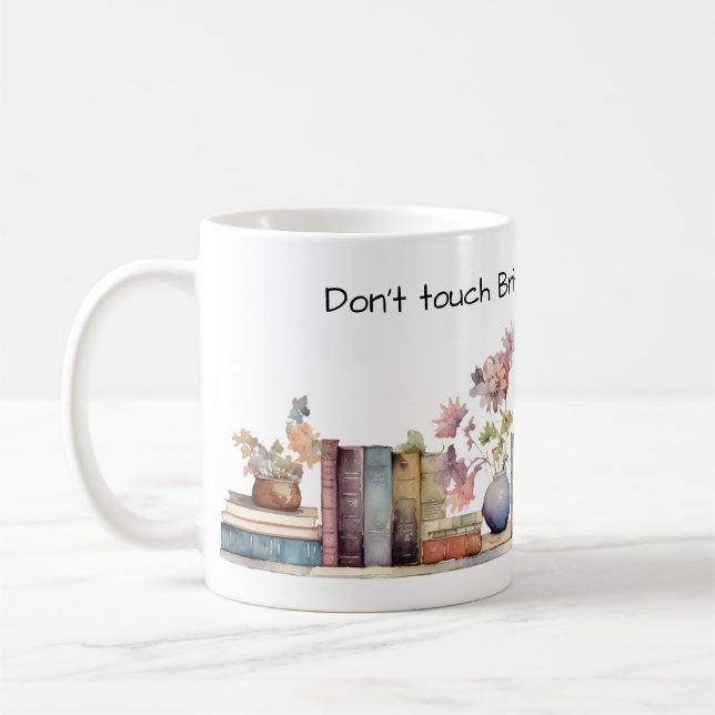 Don't Touch Coffee Mug - Personalise Name (Left)