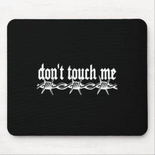 Don't Touch Me Barbed Wire Introvert Art Tattoo St Mouse Pad