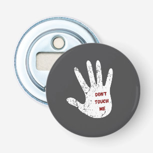 Don't Touch Me Bottle Opener