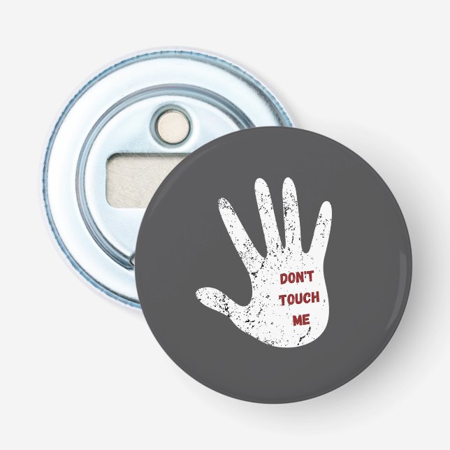 Don't Touch Me Bottle Opener (Front)