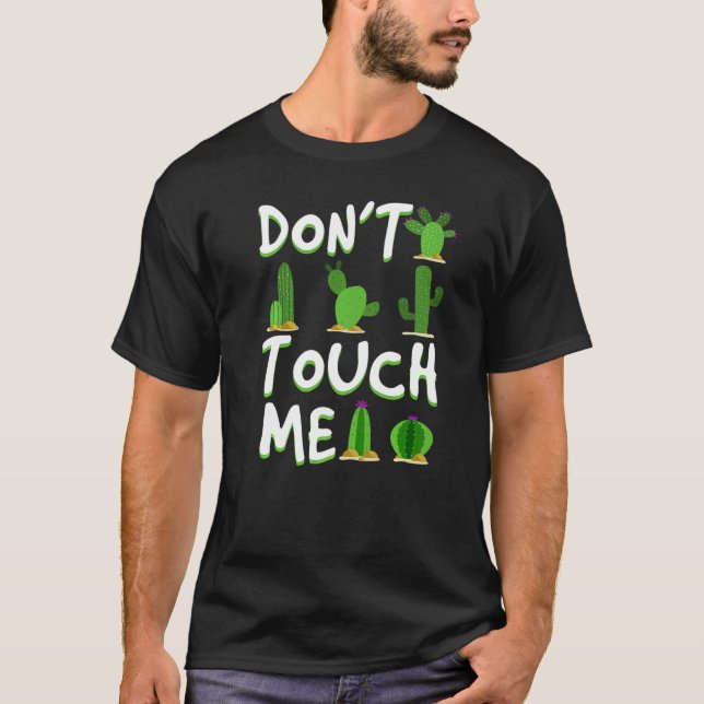 Don't Touch Me  Cactus Desert Arizona Nevada T-Shirt (Front)