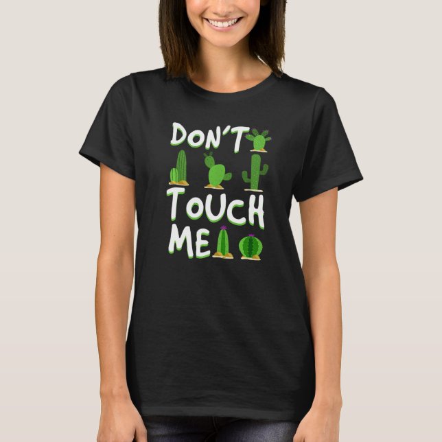 Don't Touch Me  Cactus Desert Arizona Nevada T-Shirt (Front)