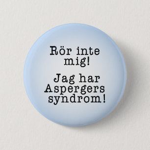 "Don't touch me" for people with asperger's syndro 6 Cm Round Badge