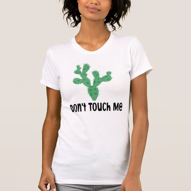 Don't Touch Me Funny Cactus T-Shirt (Front)