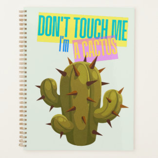 Don't Touch Me, I'm A Cactus Planner