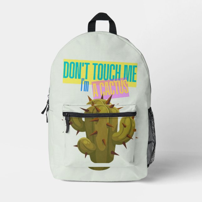 Don't Touch Me, I'm A Cactus Printed Backpack (Front)