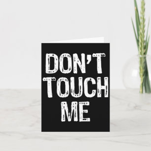 Don't Touch Me Introvert Antisocial Funny Gift Chr Card