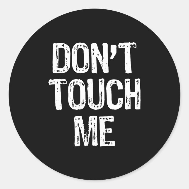 Don't Touch Me Introvert Antisocial Funny Gift Chr Classic Round Sticker (Front)