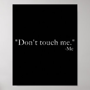 Don't Touch Me -me Funny  Poster