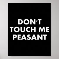 Don't Touch Me Peasant 