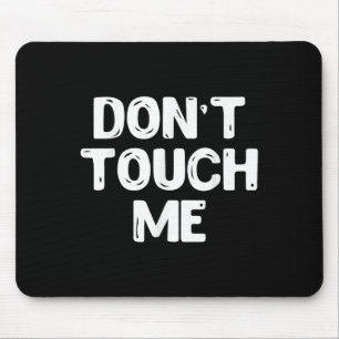 Don't Touch Me Shirt Introvert Gifs Mouse Pad