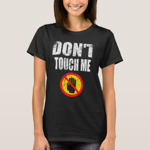 Don't Touch Me Sign Introvert Antisocial Vintage T-Shirt