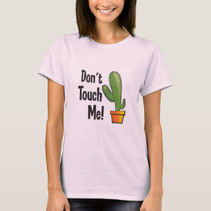 Don't Touch Me Version 2 T-Shirt