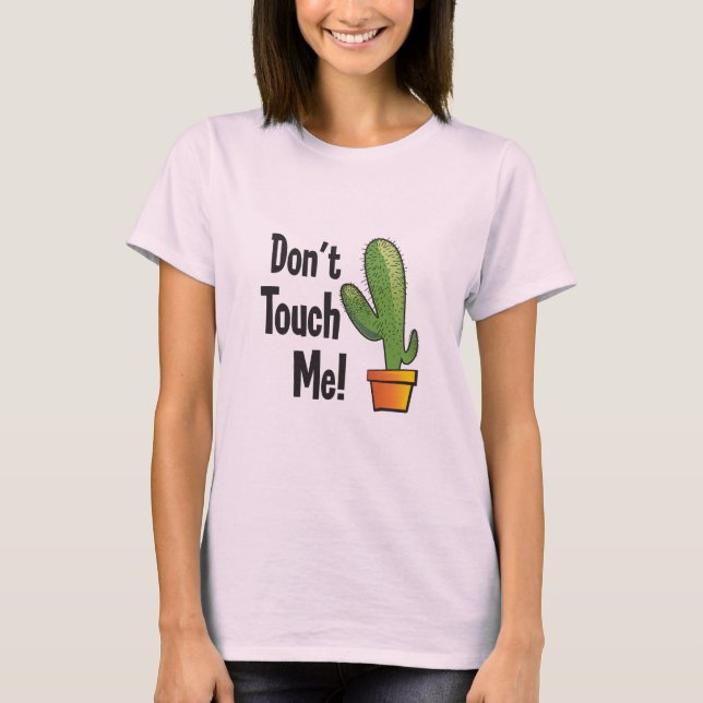 Don't Touch Me Version 2 T-Shirt (Front)