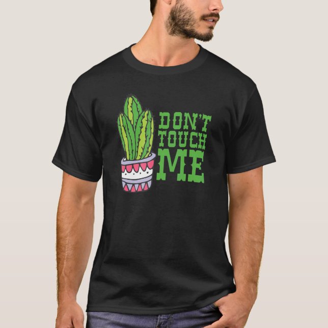 Don't Touch Me Women Mens Cactus Cute Plant Garden T-Shirt (Front)