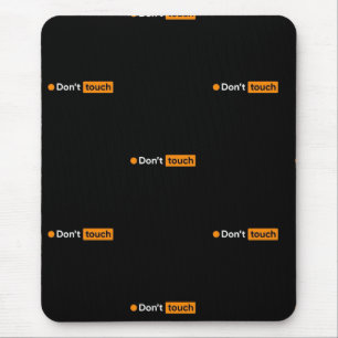 dont touch  mouse pad