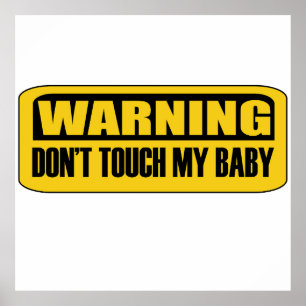 don't touch my baby poster