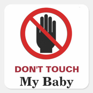 Don't Touch My Baby Square Sticker