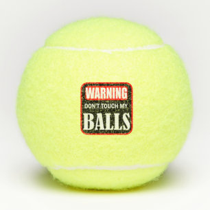 don't touch my balls