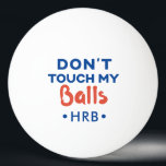 Don't Touch My Balls Funny Custom Ping Pong Ball<br><div class="desc">Funny personalized ping pong ball with guy's humor "don't touch my balls" quote in two ink colors of your choice,  shown in blue and orange with a monogram. Grab some to make sure no one steals your balls,  or as a silly social distancing joke.</div>
