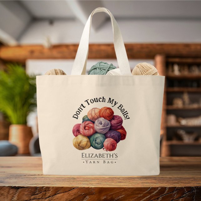 Don't Touch My Balls Yarn Funny Crochet Knitting Large Tote Bag (Creator Uploaded)