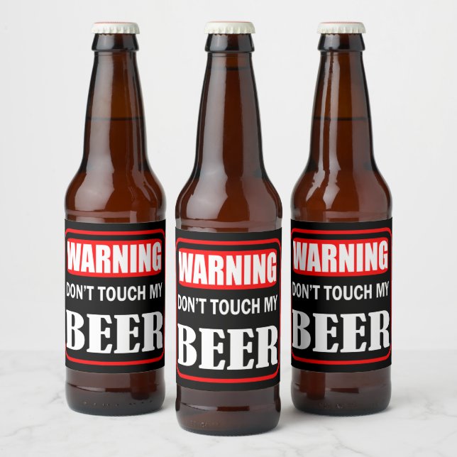 don't touch my beer bottle label (Bottles)