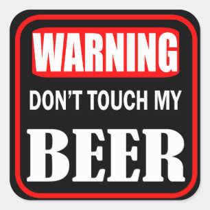 don't touch my beer square sticker