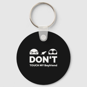 Don't Touch My Boyfriend Partnership  Key Ring