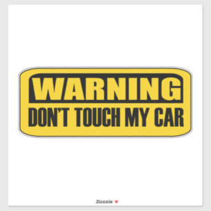 don't touch my car