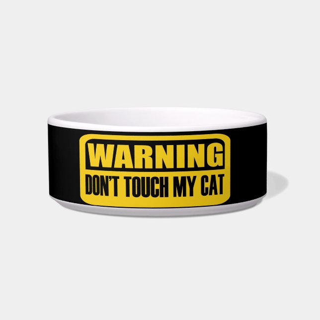 don't touch my cat bowl (Front)