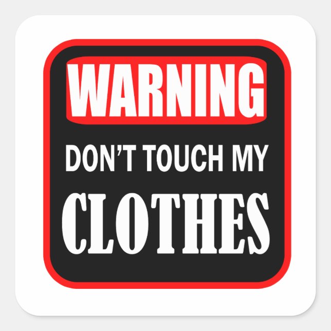 don't touch my clothes square sticker (Front)
