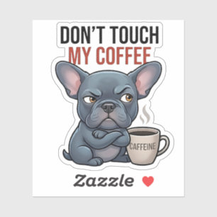 Don't Touch My Coffee Blue Frenchie Design