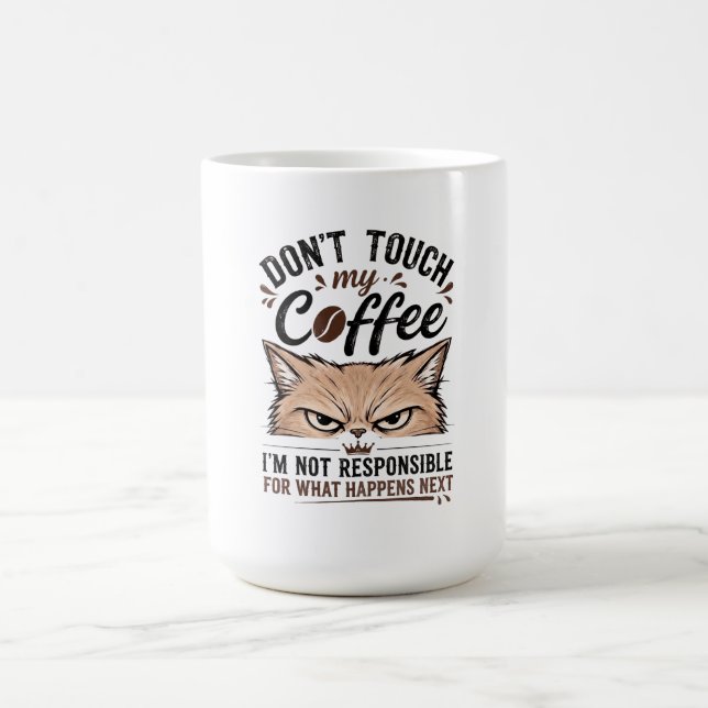 Don't Touch My Coffee Grumpy Cat Funny Shirt Mug (Center)