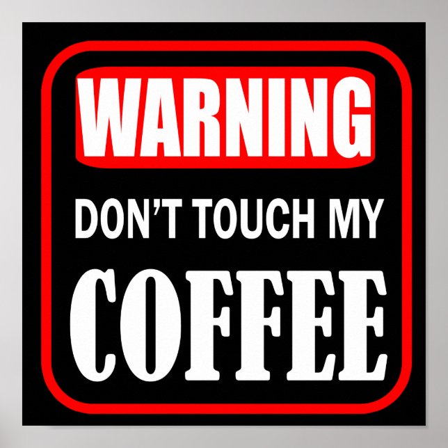 don't touch my coffee poster (Front)