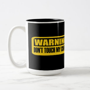 don't touch my coffee Two-Tone coffee mug