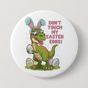 Don't touch my easter eggs 7.5 cm round badge
