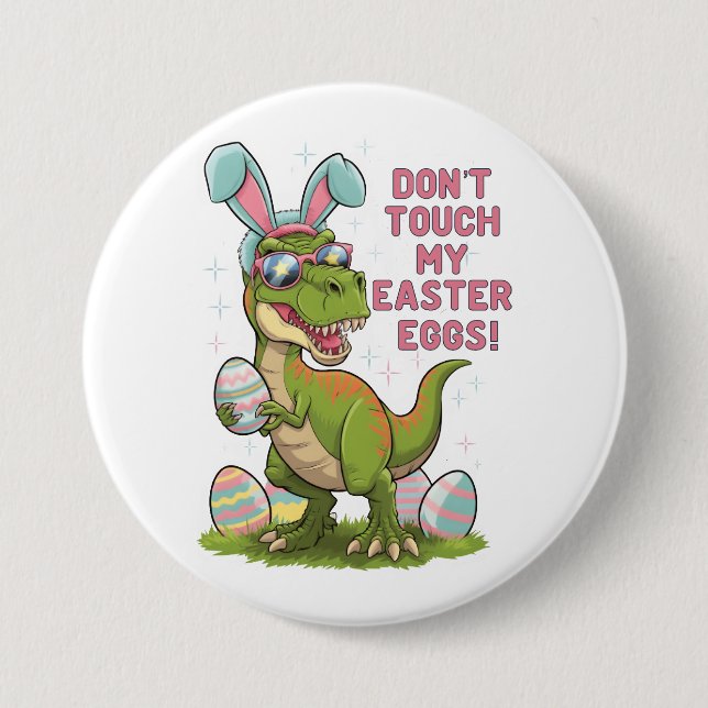 Don't touch my easter eggs 7.5 cm round badge (Front)