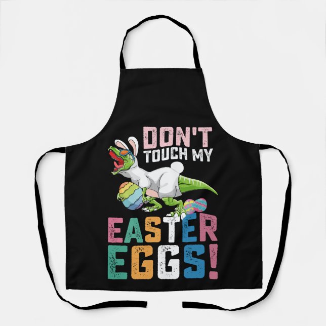 Don't Touch My Easter Eggs T Rex Dinosaur Apron (Front)