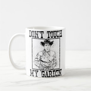 Don'T Touch My Garden Funny Gardening Plantaholic  Coffee Mug