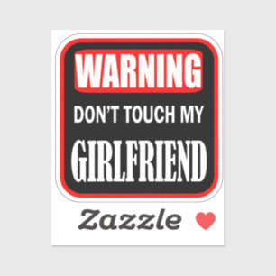 don't touch my girlfriend