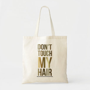 Don't Touch My Hair Tote Bag
