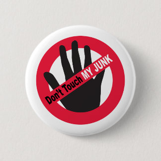 Don't Touch My Junk 6 Cm Round Badge