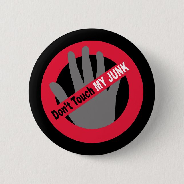Don't Touch My Junk 6 Cm Round Badge (Front)