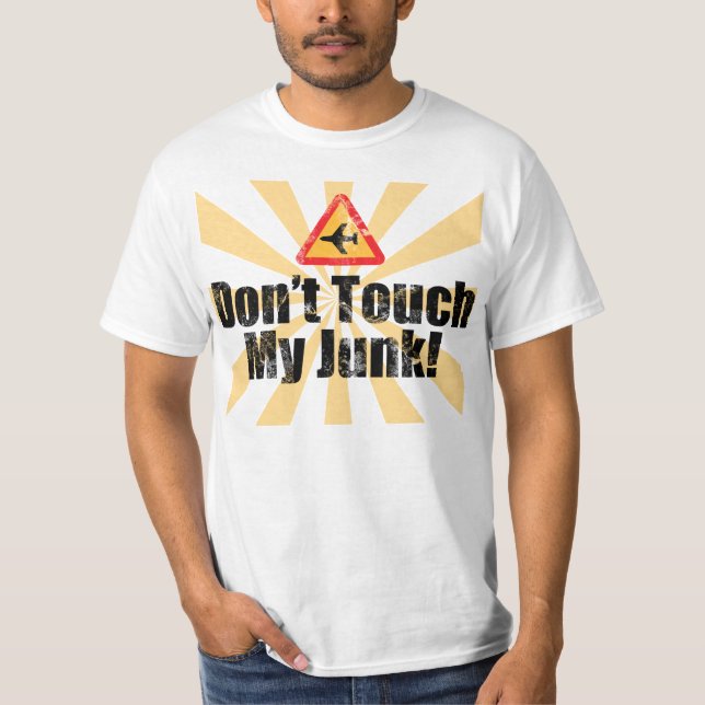 Don't Touch My Junk, Funny TSA Airport Security T-Shirt (Front)