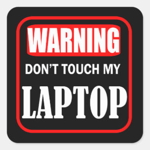 don't touch my laptop square sticker