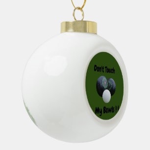 Dont Touch My Lawn Bowls, Ceramic Ball Christmas Ornament