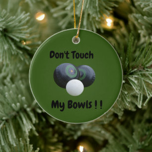 Dont Touch My Lawn Bowls,  Ceramic Ornament