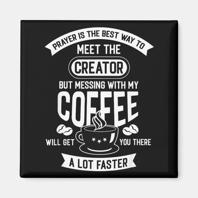 Don't Touch My Morning Coffee Funny Caffeine Quote Magnet (Front)