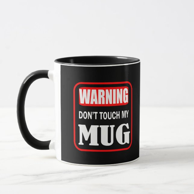 dont touch my mug (Left)